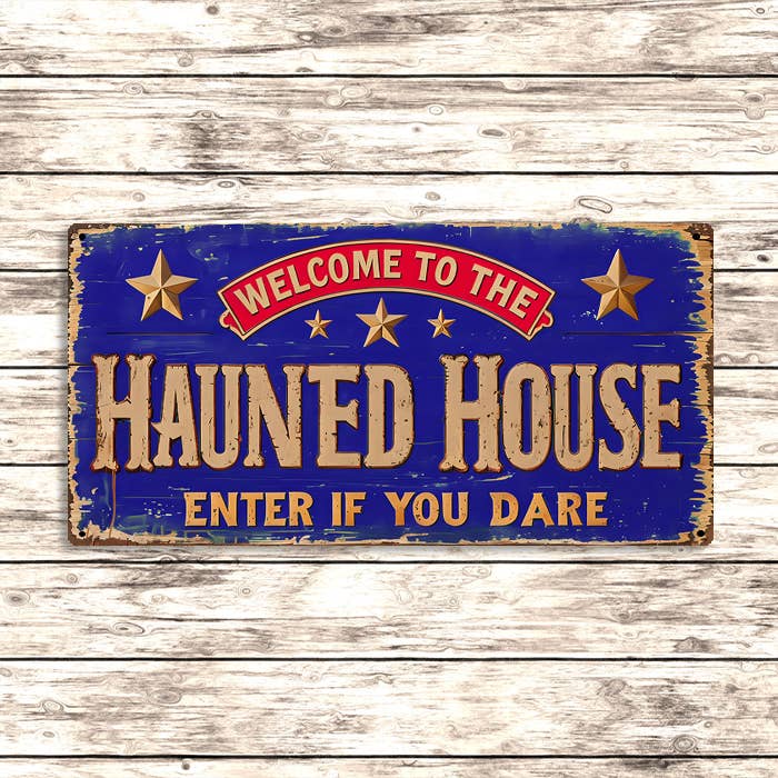 Welcome to the Haunted House, Enter If You Dare - Metal Sign